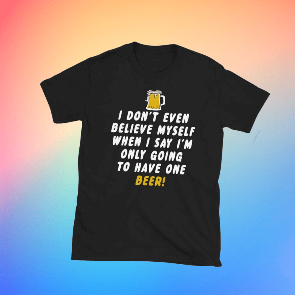 Home After One Beer T-Shirt-