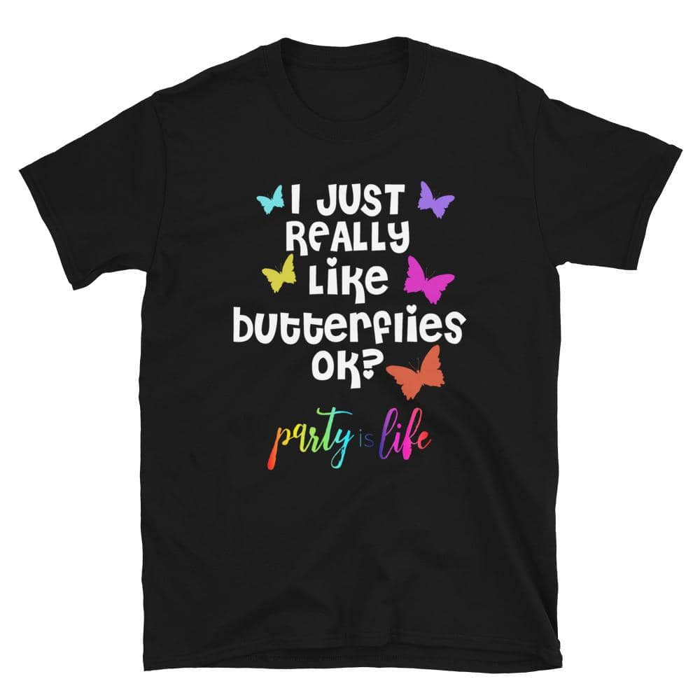 I Just Like Butterflies T-Shirt-Shirt