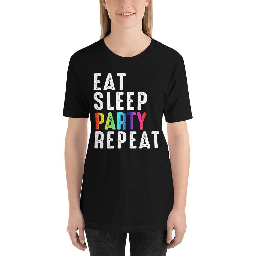 Eat Sleep Party Repeat Unisex T-Shirt-Shirt