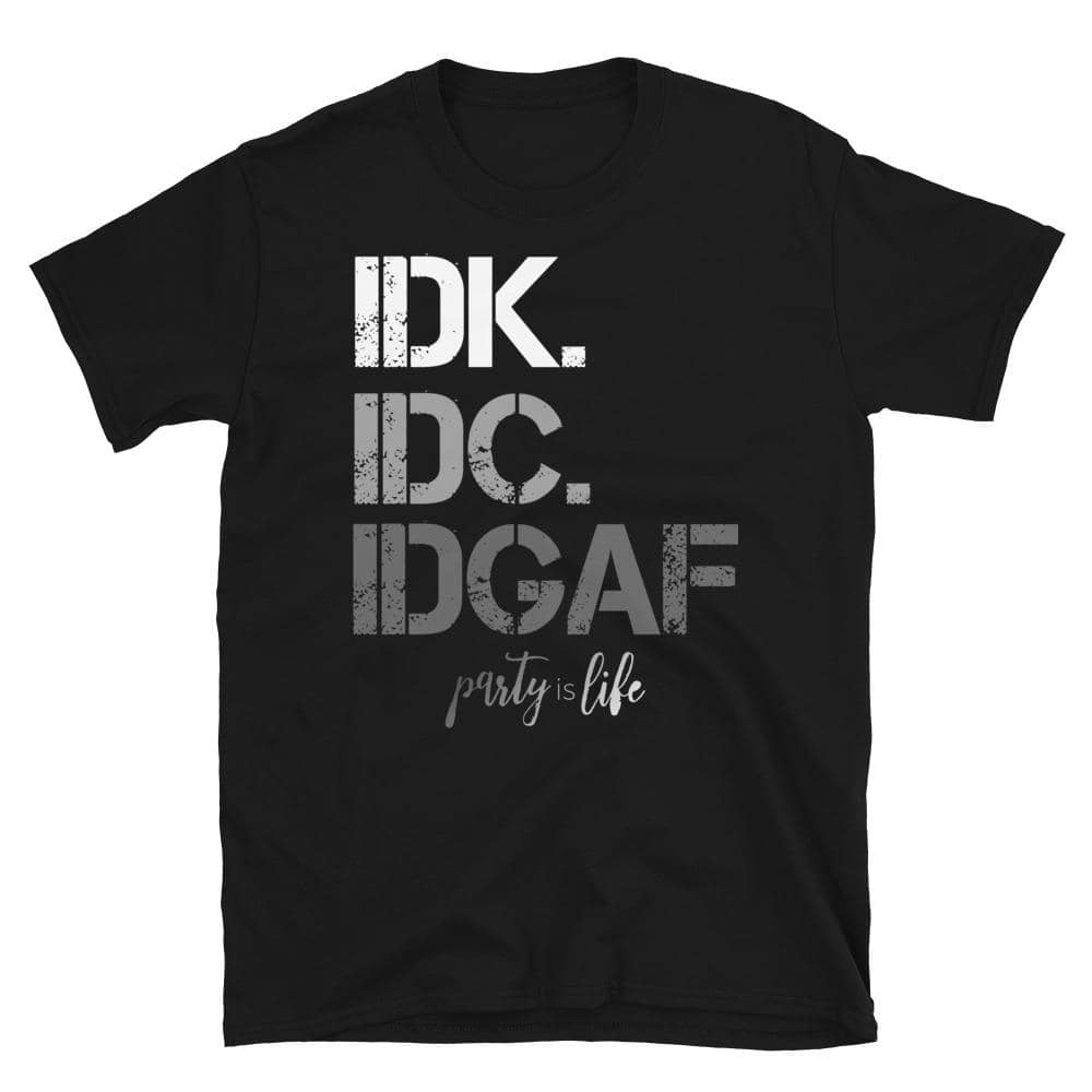 I Don't Know, I Don't Care, I Don't Give a F T-Shirt-Shirt