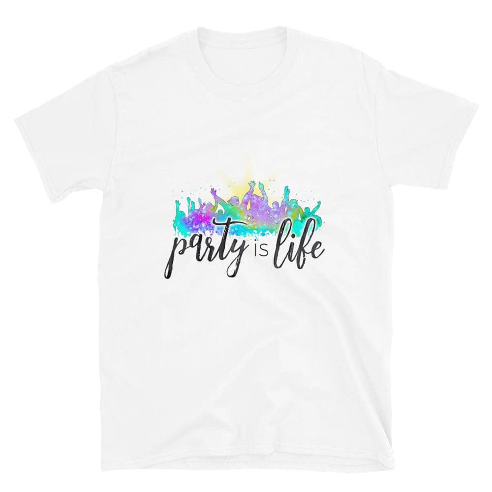 Party is Life T-Shirt-Shirt