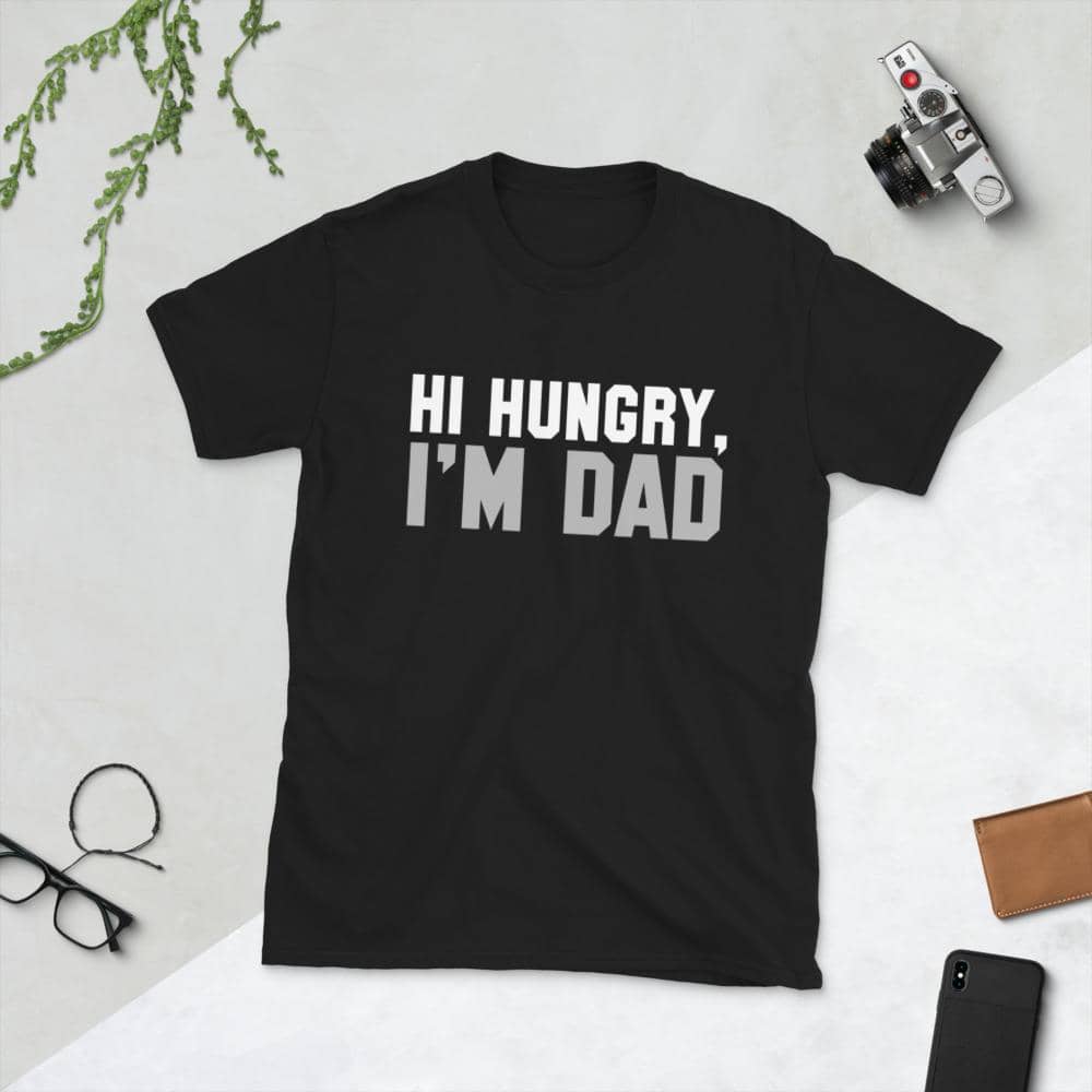 Hi Hungry, I'm Dad T-Shirt-Shirt