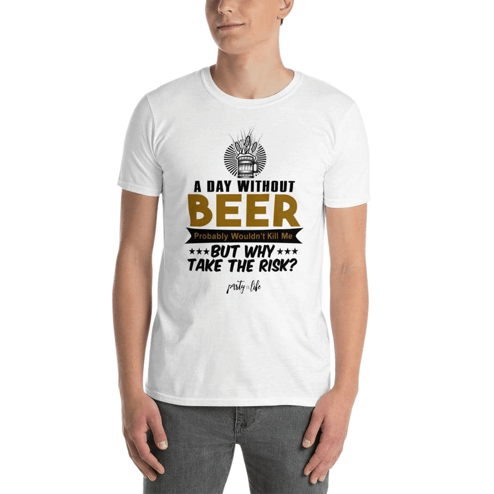 Day Without Beer Won't Kill T-Shirt-