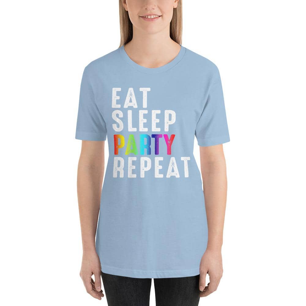 Eat Sleep Party Repeat Unisex T-Shirt-Shirt