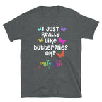 I Just Like Butterflies T-Shirt-Shirt