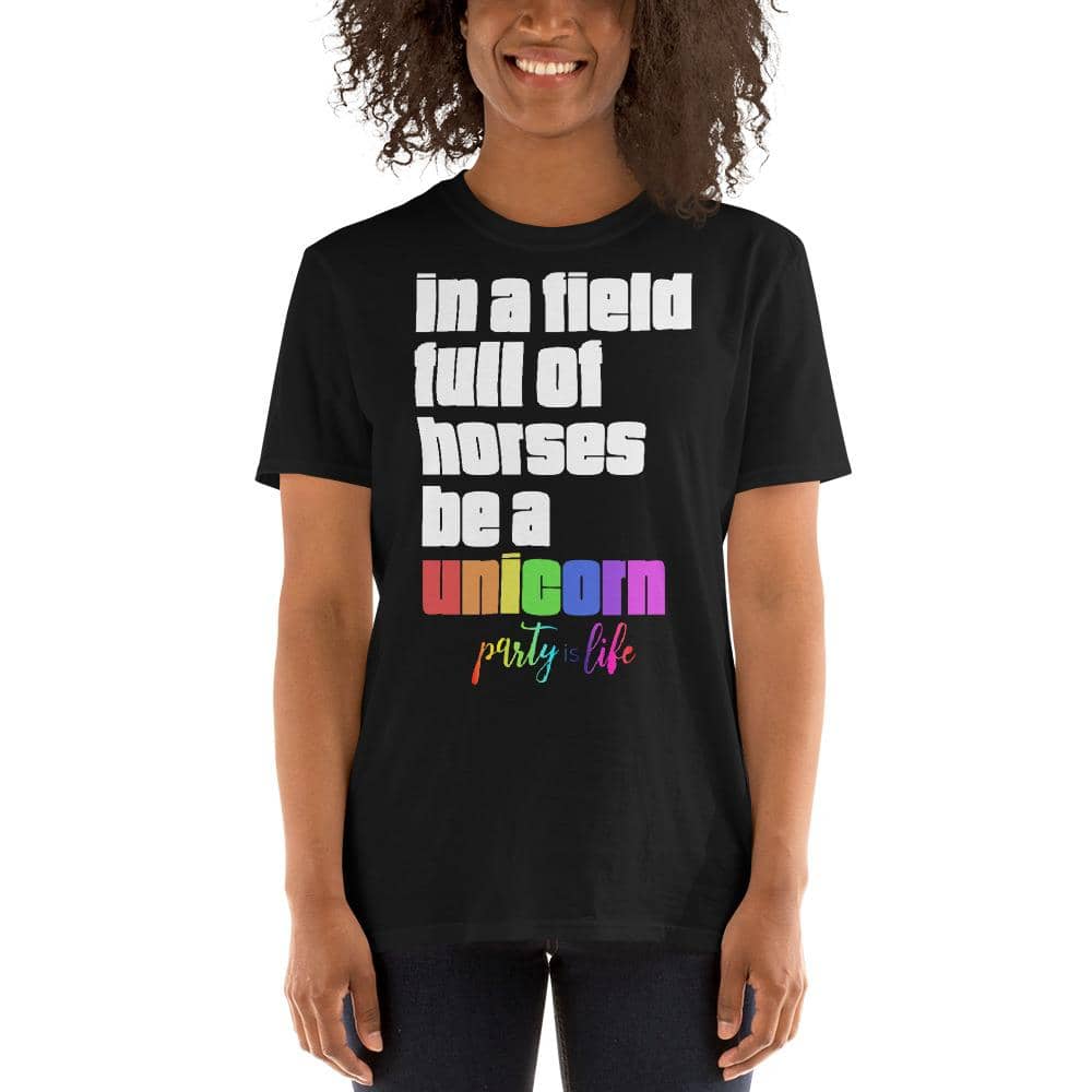 Field of Horses, Be a Unicorn Unisex T-Shirt-Shirt