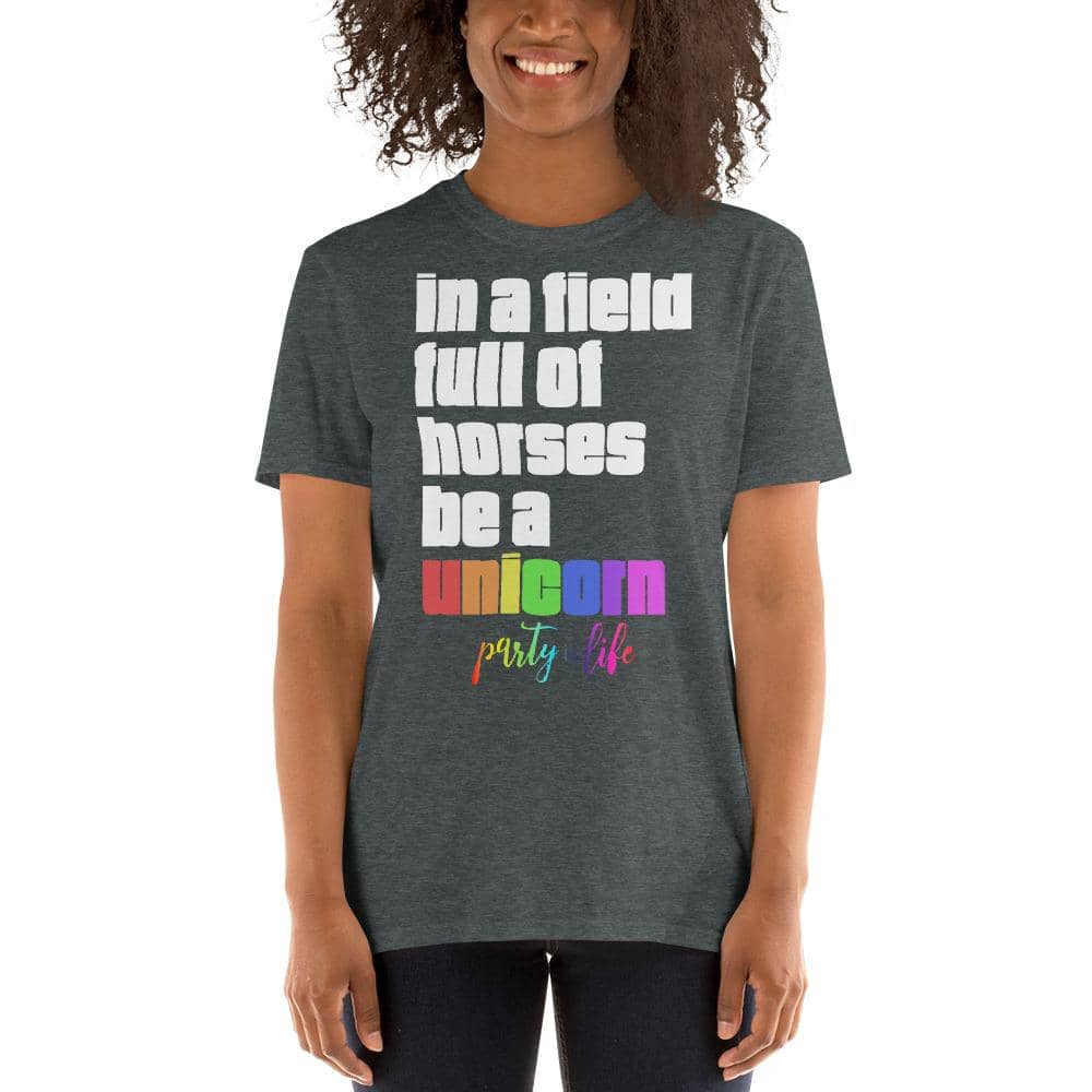 Field of Horses, Be a Unicorn Unisex T-Shirt-Shirt