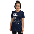 I Don't Know, I Don't Care, I Don't Give a F T-Shirt-Shirt