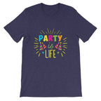 Party is Life 2 Unisex T-Shirt-Shirt
