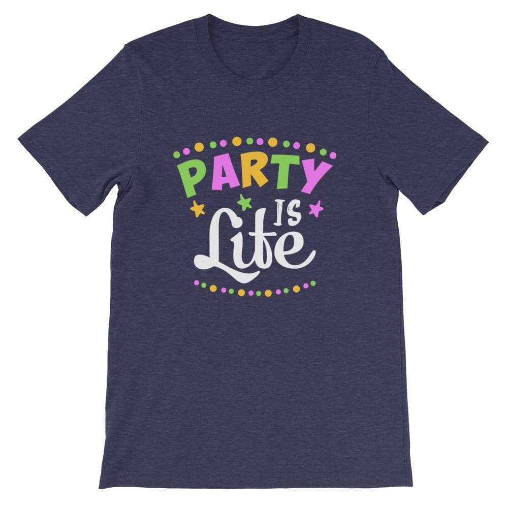 Party is Life Unisex T-Shirt-Shirt