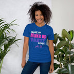 Wake up Make Up Party Repeat Unisex T-Shirt-Shirt