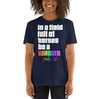 Field of Horses, Be a Unicorn Unisex T-Shirt-Shirt