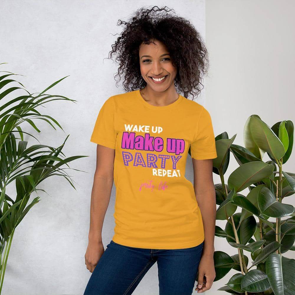 Wake up Make Up Party Repeat Unisex T-Shirt-Shirt