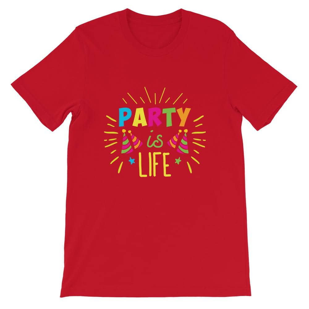 Party is Life 2 Unisex T-Shirt-Shirt
