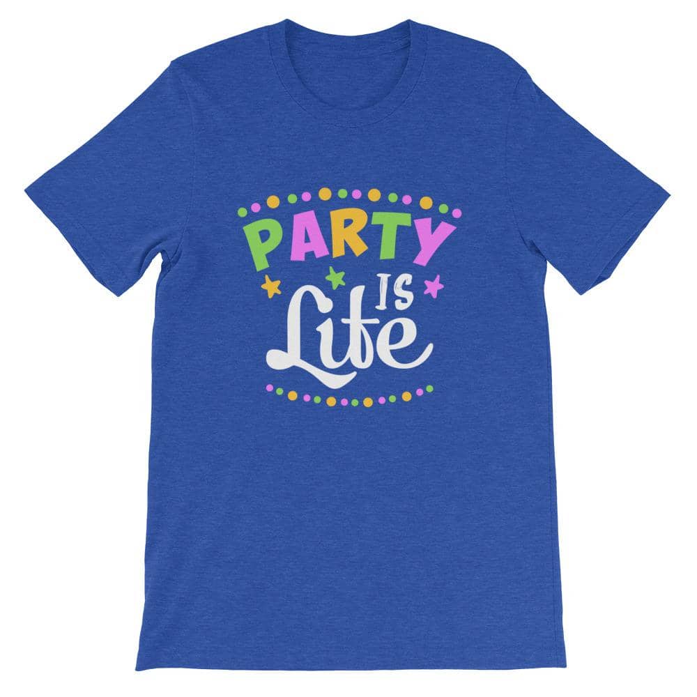 Party is Life Unisex T-Shirt-Shirt