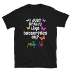 I Just Like Butterflies T-Shirt-Shirt