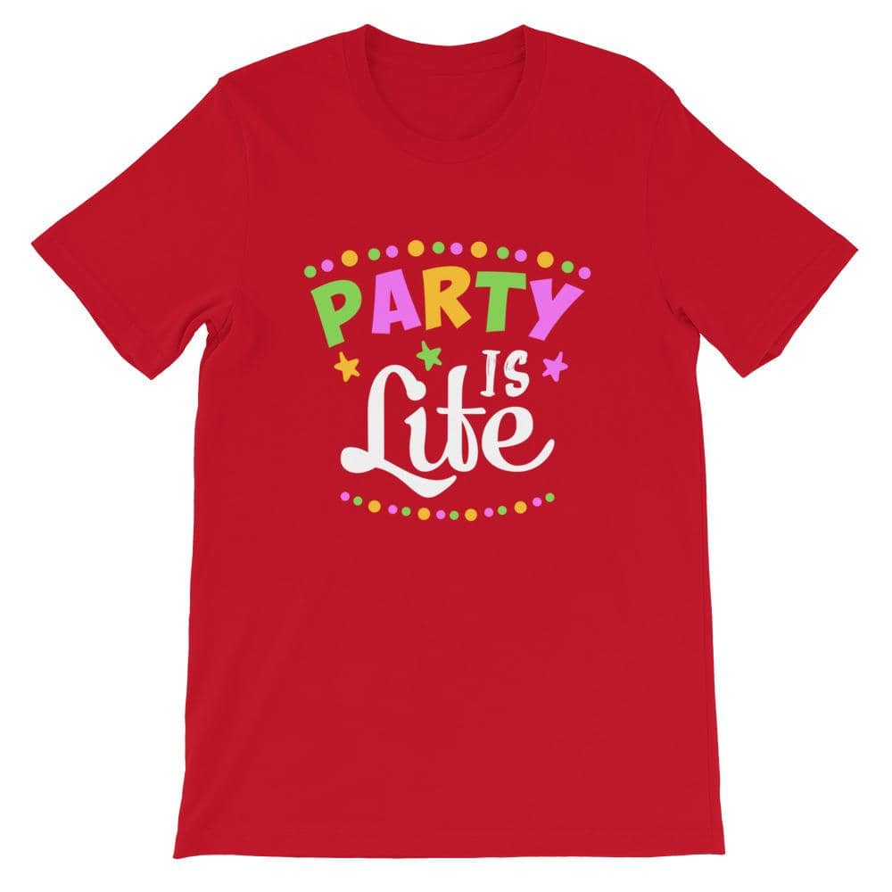 Party is Life Unisex T-Shirt-Shirt