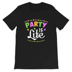 Party is Life Unisex T-Shirt-Shirt
