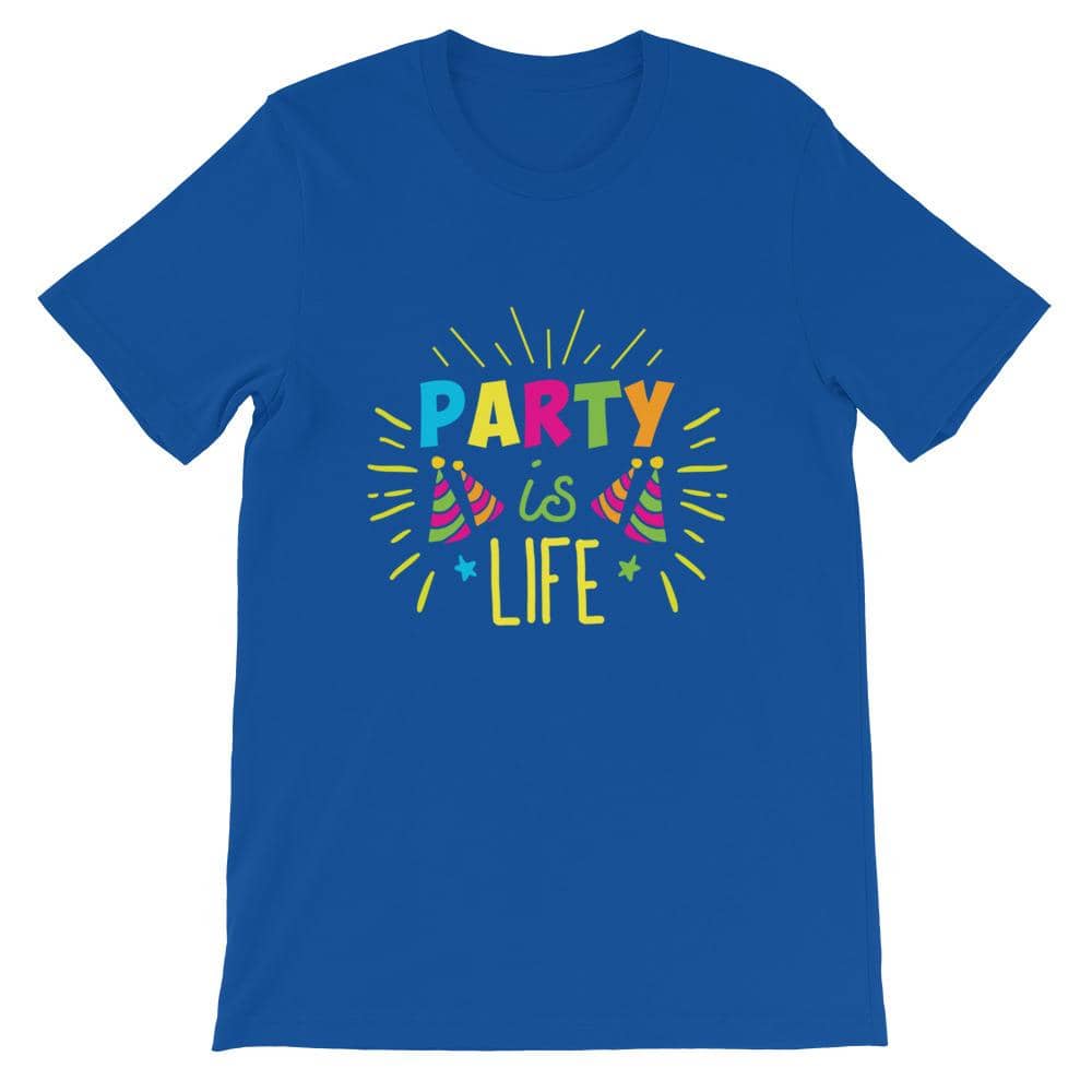 Party is Life 2 Unisex T-Shirt-Shirt