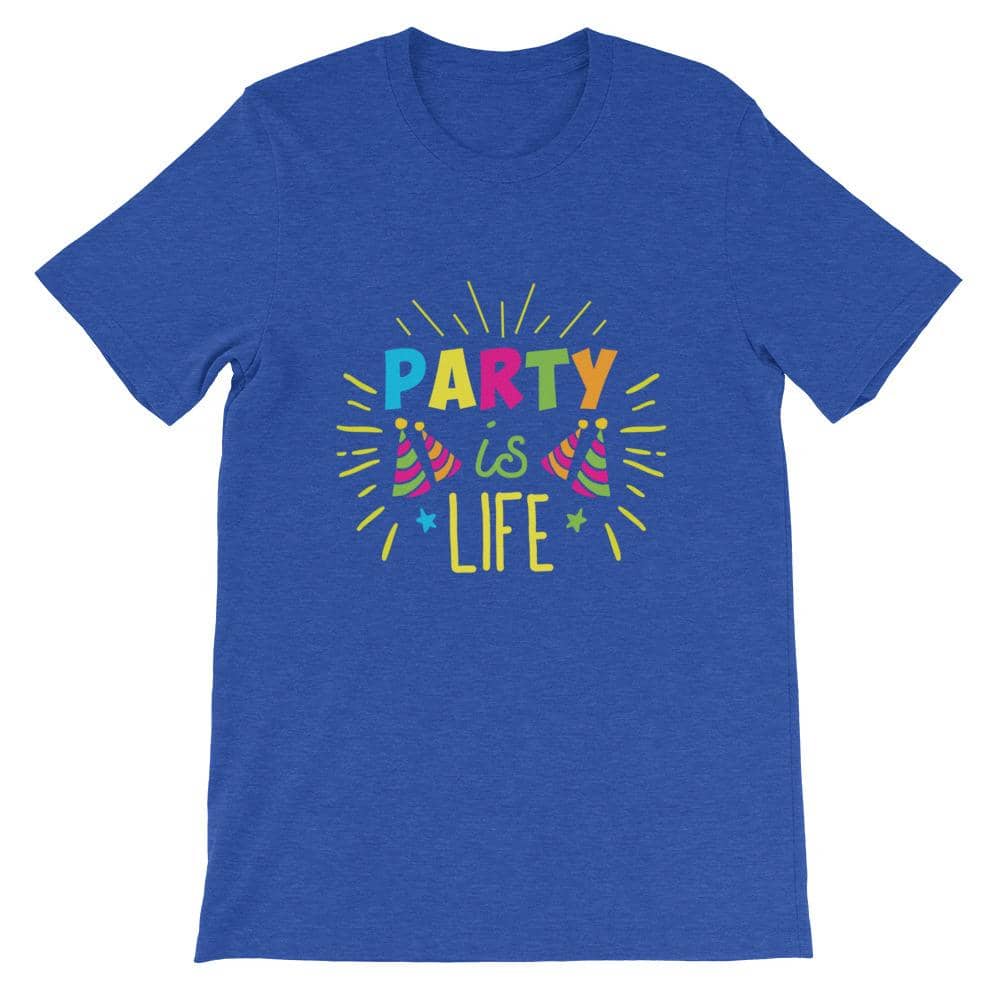 Party is Life 2 Unisex T-Shirt-Shirt