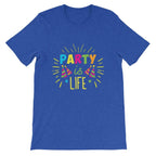 Party is Life 2 Unisex T-Shirt-Shirt