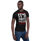 It's Party O'Clock Unisex T-Shirt-Shirt