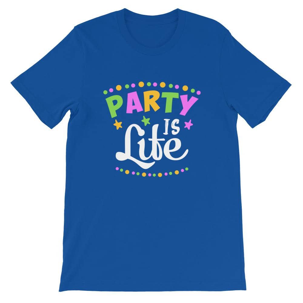 Party is Life Unisex T-Shirt-Shirt