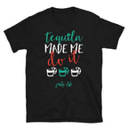 Tequila Made Me Do It Unisex T-Shirt-Shirt