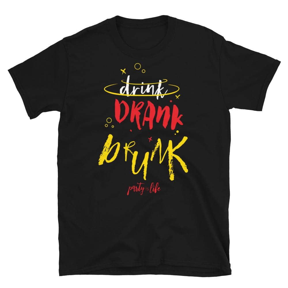 Drink Drank Drunk Unisex T-Shirt-Shirt