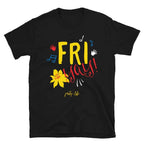 Fri Yay Unisex T-Shirt-Shirt