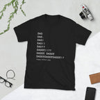 Dad Dad Daddy!! HFD T-Shirt-Shirt