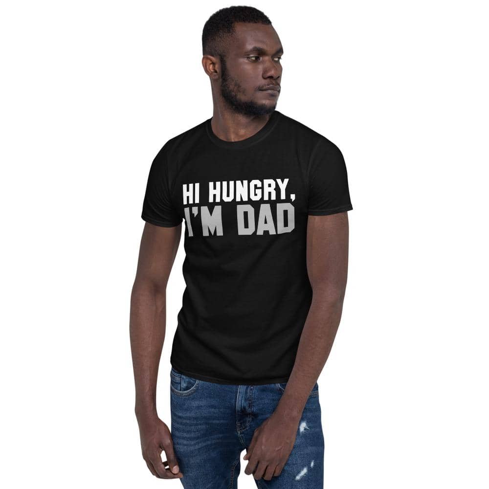 Hi Hungry, I'm Dad T-Shirt-Shirt