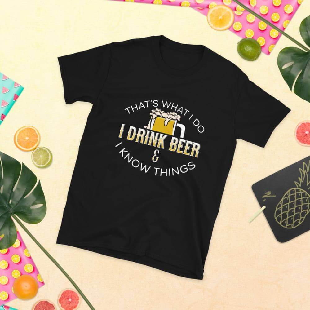 Drink Beer & Know Things T-Shirt-Shirt