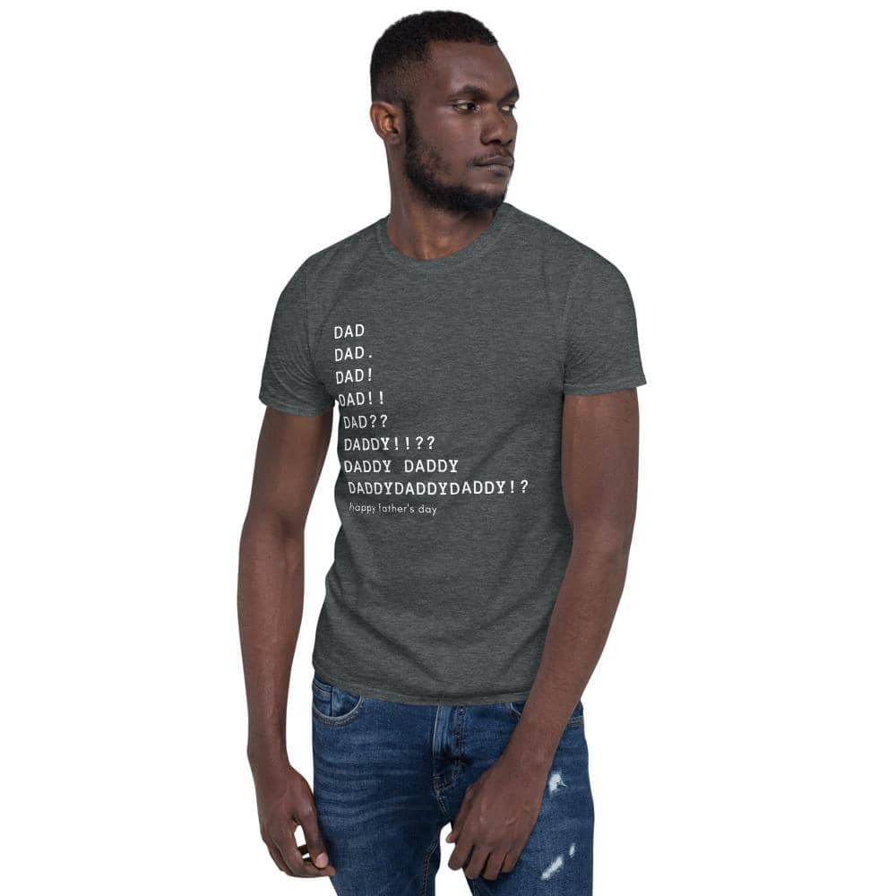 Dad Dad Daddy!! HFD T-Shirt-Shirt