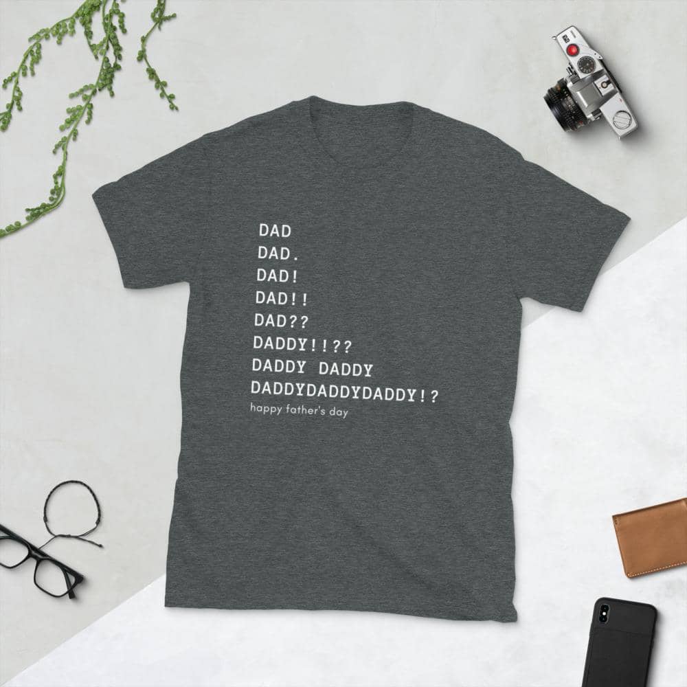 Dad Dad Daddy!! HFD T-Shirt-Shirt