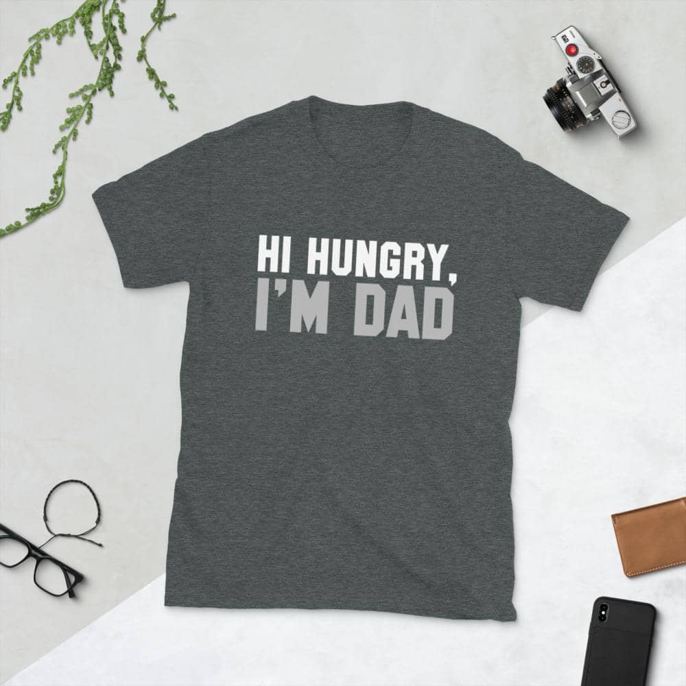 Hi Hungry, I'm Dad T-Shirt-Shirt