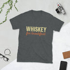 Whiskey For Breakfast T-Shirt-