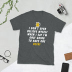 Home After One Beer T-Shirt-
