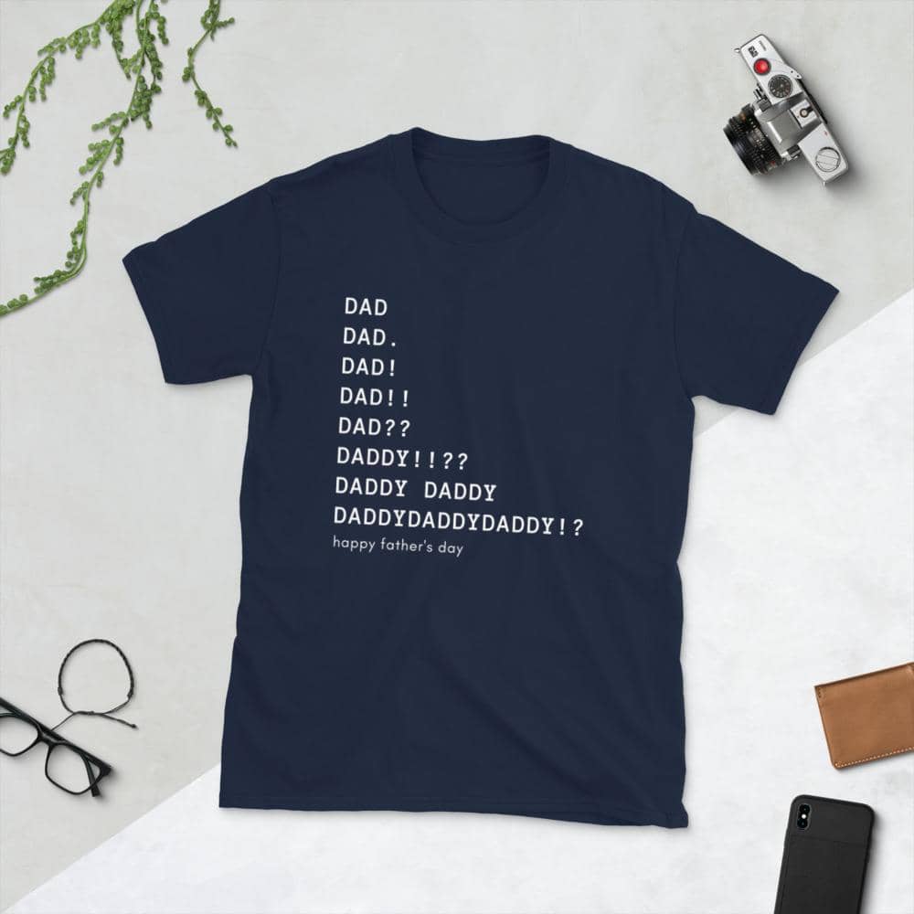 Dad Dad Daddy!! HFD T-Shirt-Shirt