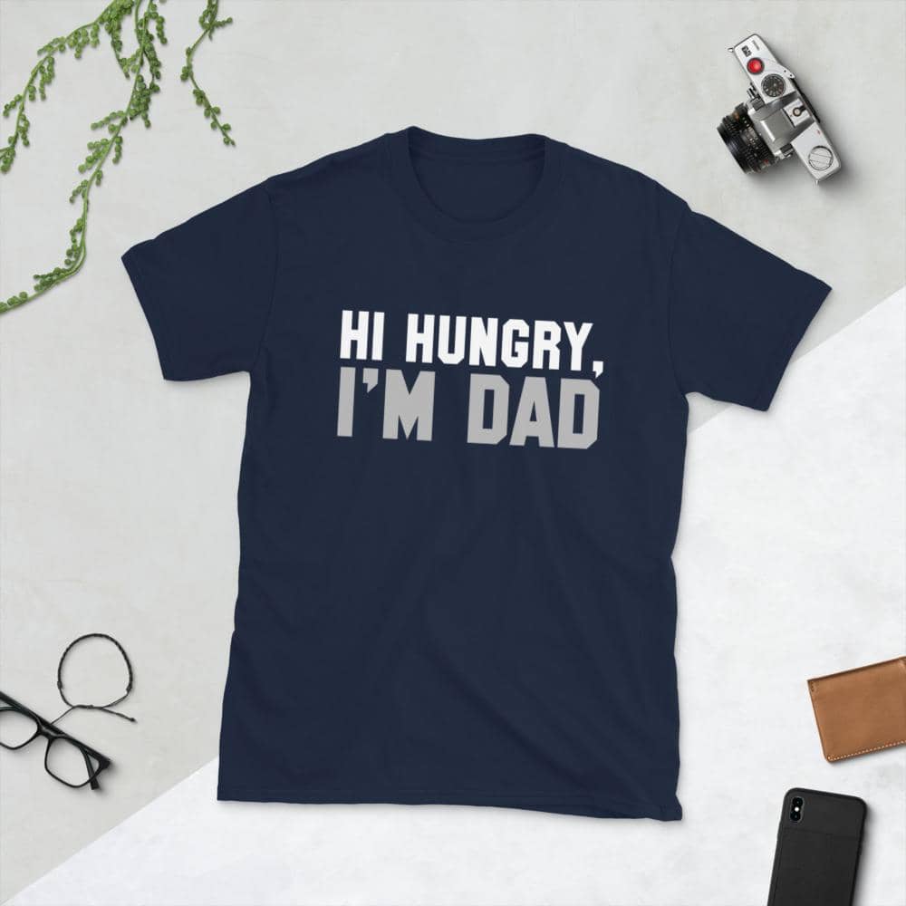Hi Hungry, I'm Dad T-Shirt-Shirt