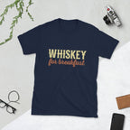 Whiskey For Breakfast T-Shirt-