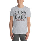 Guns, Daughters, & Dads Unisex T-Shirt-Shirt