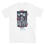 Wine is Bottled Poetry Unisex T-Shirt-Shirt